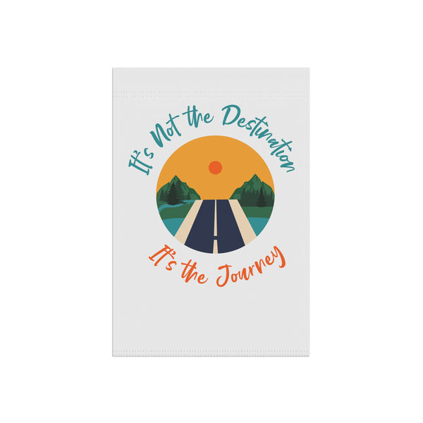 It’s Not The Destination, it’s The Journey - Garden & House Banner