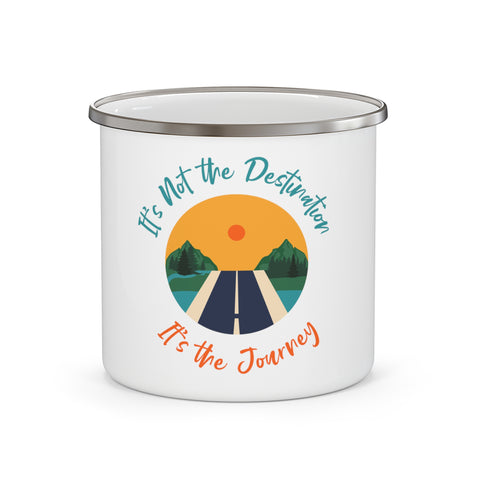 "It's Not the Destination, Ir's the Journey" - Enamel Camping Mug