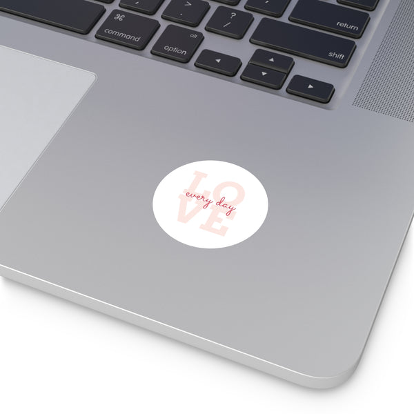 "Love Every Day" - Round Stickers, Indoor\Outdoor