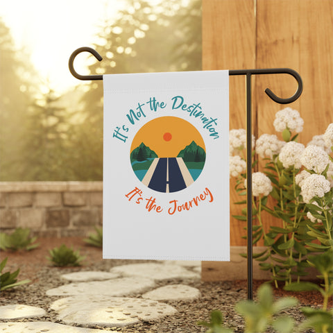 It’s Not The Destination, it’s The Journey - Garden & House Banner