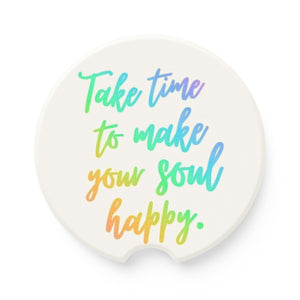"Take Time To Make Your Soul Happy" Soapstone Car Coaster